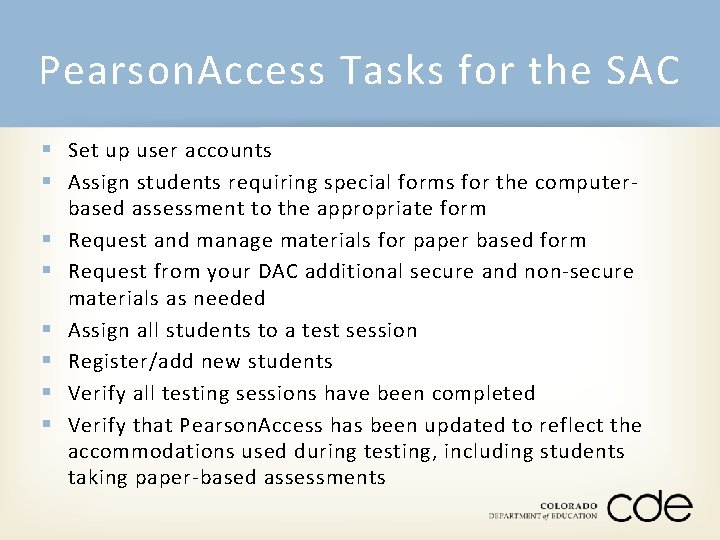 Pearson. Access Tasks for the SAC § Set up user accounts § Assign students
