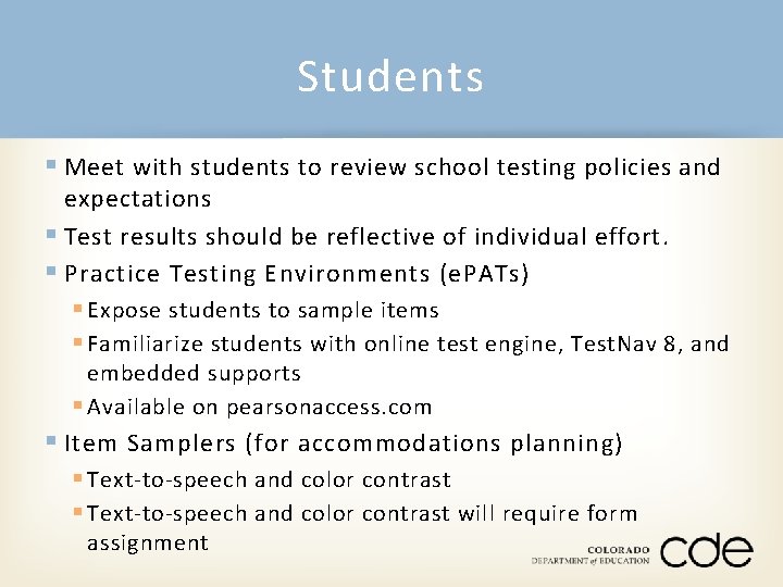 Students § Meet with students to review school testing policies and expectations § Test