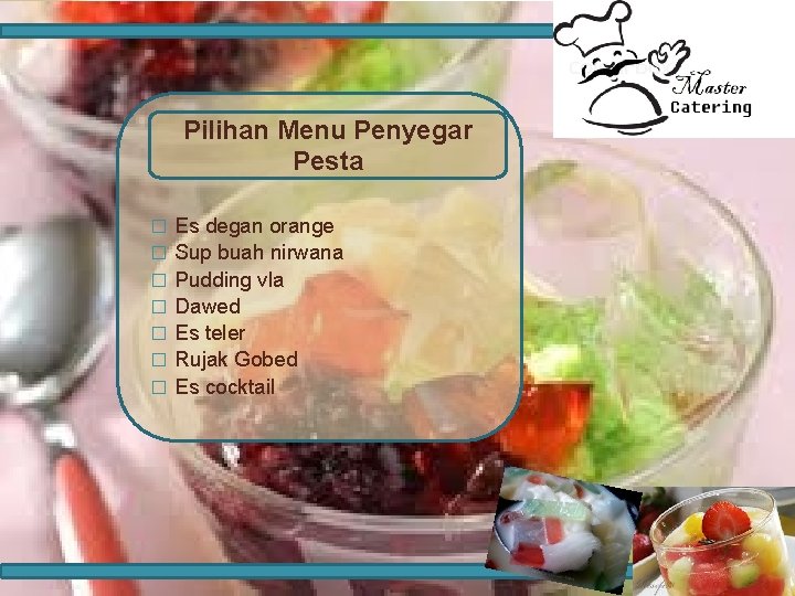 Pilihan Menu Penyegar Pesta � � � � Es degan orange Sup buah nirwana