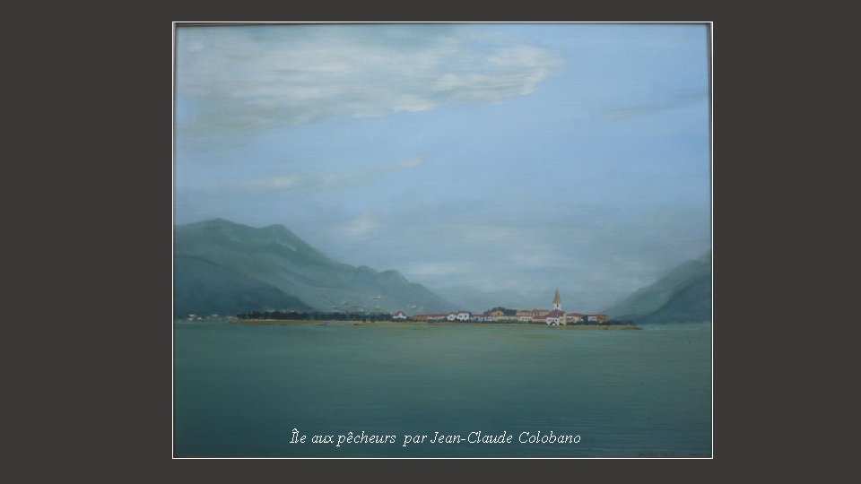 Île aux pêcheurs par Jean-Claude Colobano 