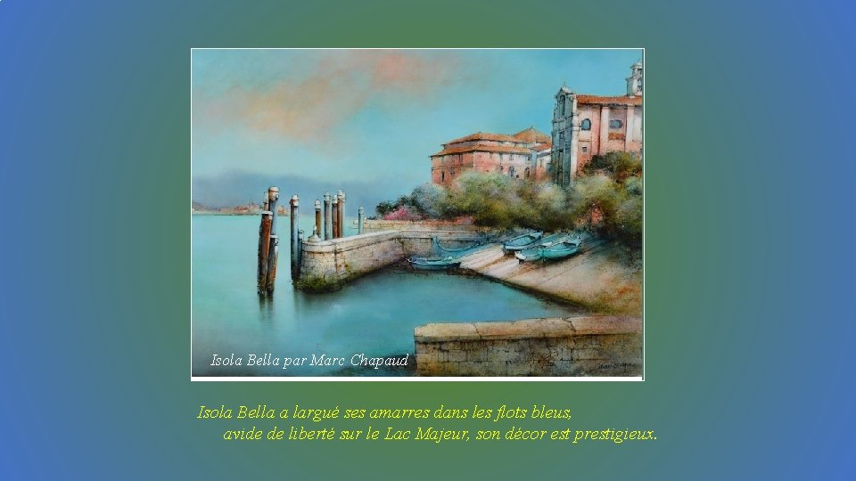 Isola Bella par Marc Chapaud Isola Bella a largué ses amarres dans les flots