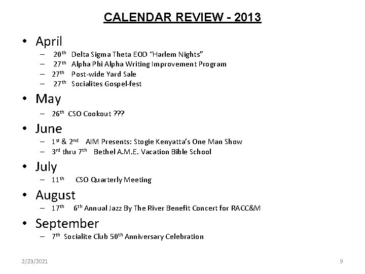 CALENDAR REVIEW - 2013 • April – – 20 th Delta Sigma Theta EOD