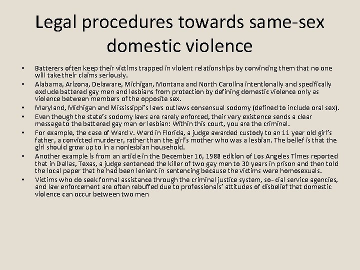 Legal procedures towards same-sex domestic violence • • Batterers often keep their victims trapped
