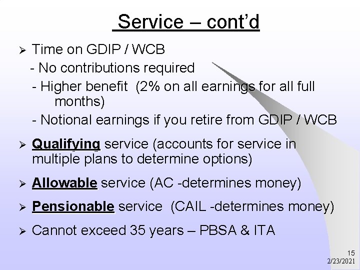 Service – cont’d Ø Time on GDIP / WCB - No contributions required -
