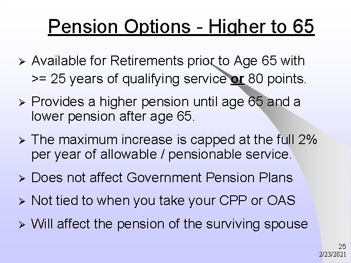 Pension Options - Higher to 65 Ø Available for Retirements prior to Age 65