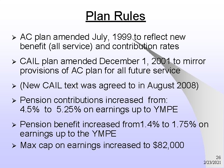 Plan Rules Ø AC plan amended July, 1999 to reflect new benefit (all service)