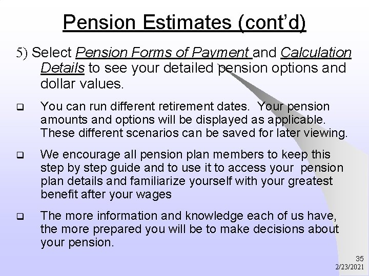 Pension Estimates (cont’d) 5) Select Pension Forms of Payment and Calculation Details to see