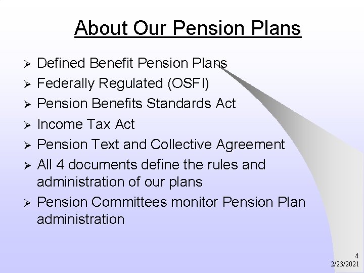 About Our Pension Plans Ø Ø Ø Ø Defined Benefit Pension Plans Federally Regulated