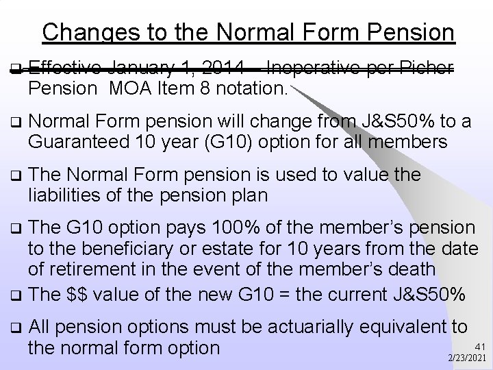 Changes to the Normal Form Pension q Effective January 1, 2014 – Inoperative per