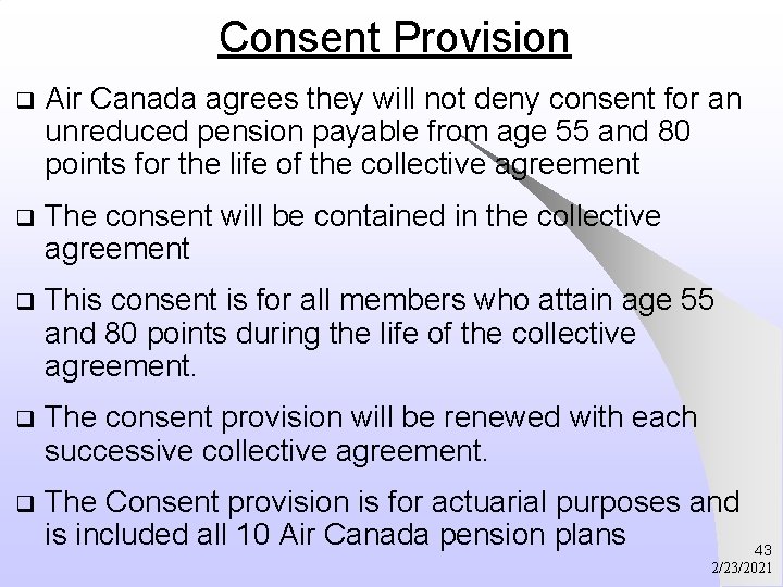 Consent Provision q Air Canada agrees they will not deny consent for an unreduced