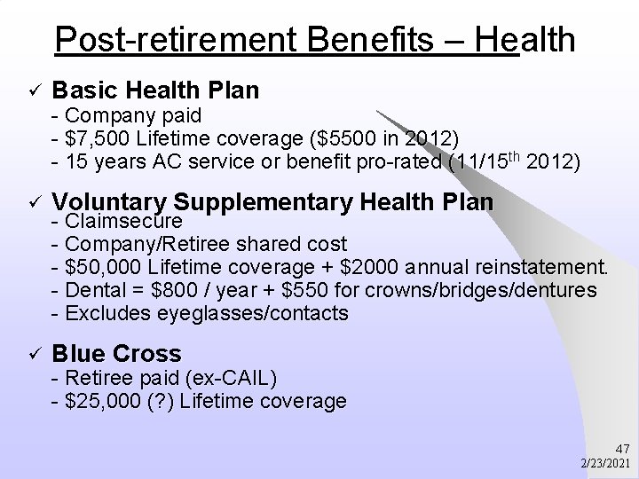 Post-retirement Benefits – Health ü Basic Health Plan ü Voluntary Supplementary Health Plan ü