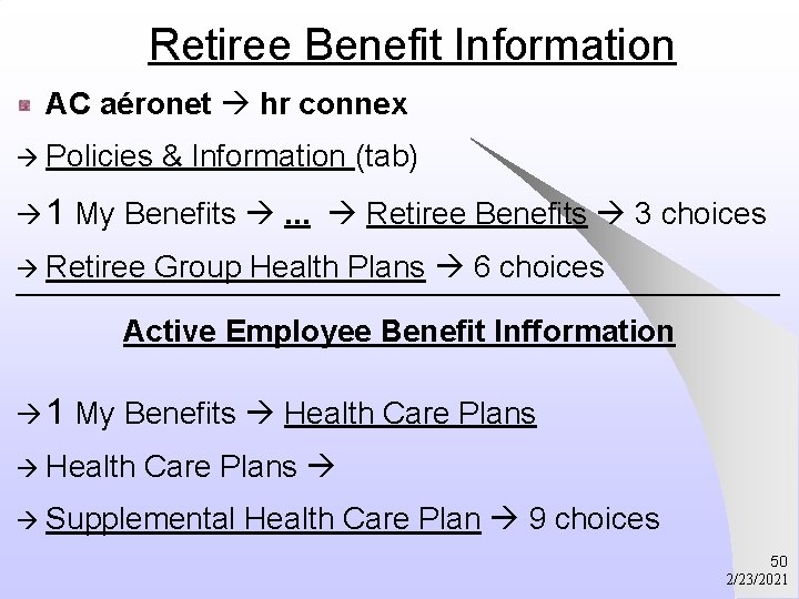 Retiree Benefit Information AC aéronet hr connex Policies & Information (tab) 1 My Benefits