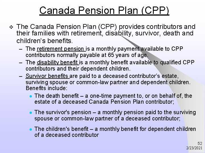 Canada Pension Plan (CPP) v The Canada Pension Plan (CPP) provides contributors and their