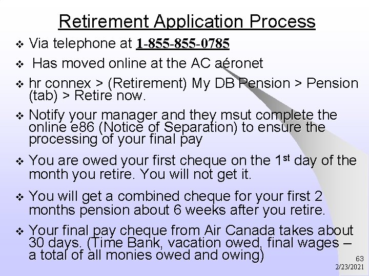 Retirement Application Process Via telephone at 1 -855 -0785 v Has moved online at