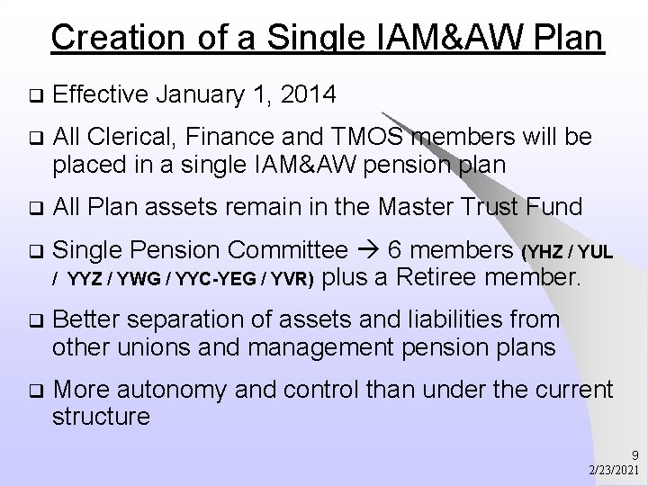 Creation of a Single IAM&AW Plan q Effective January 1, 2014 q All Clerical,