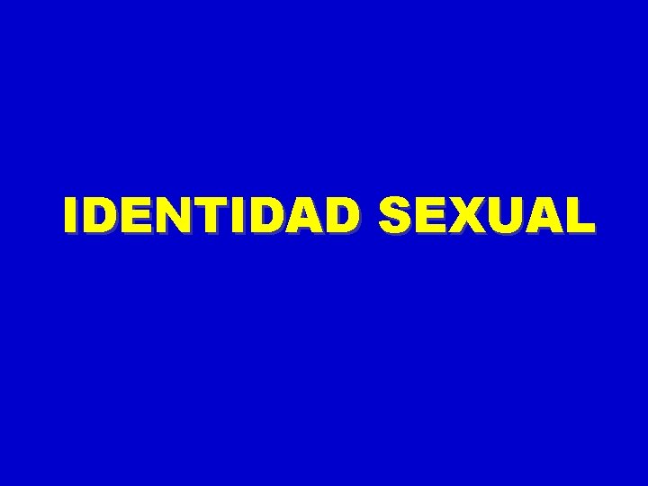 IDENTIDAD SEXUAL 