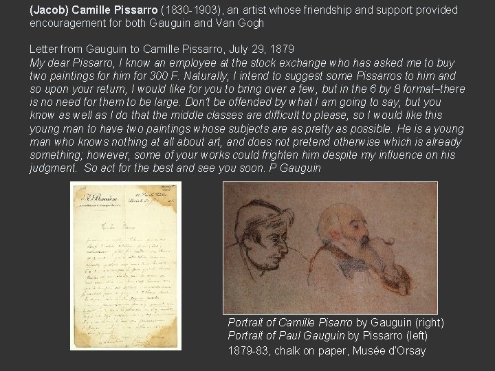 (Jacob) Camille Pissarro (1830 -1903), an artist whose friendship and support provided encouragement for (Jacob) Camille Pissarro (1830 -1903), an artist whose friendship and support provided encouragement for