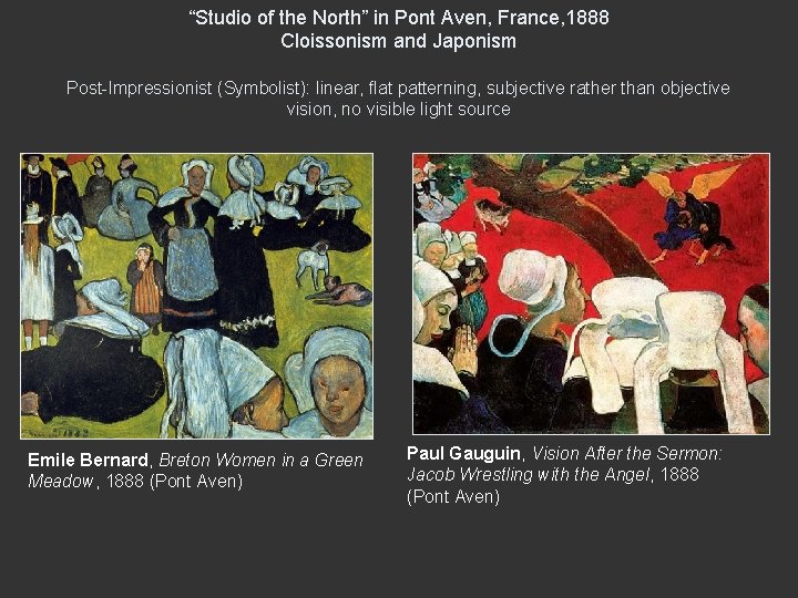 “Studio of the North” in Pont Aven, France, 1888 Cloissonism and Japonism Post-Impressionist (Symbolist): “Studio of the North” in Pont Aven, France, 1888 Cloissonism and Japonism Post-Impressionist (Symbolist):