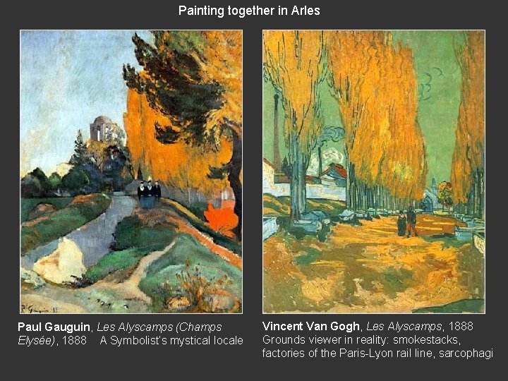 Painting together in Arles Paul Gauguin, Les Alyscamps (Champs Elysée), 1888 A Symbolist’s mystical Painting together in Arles Paul Gauguin, Les Alyscamps (Champs Elysée), 1888 A Symbolist’s mystical