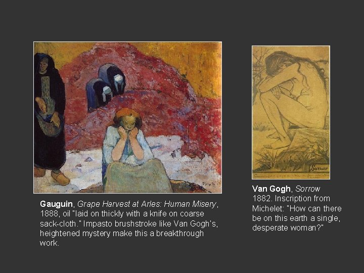 Gauguin, Grape Harvest at Arles: Human Misery, 1888, oil “laid on thickly with a Gauguin, Grape Harvest at Arles: Human Misery, 1888, oil “laid on thickly with a