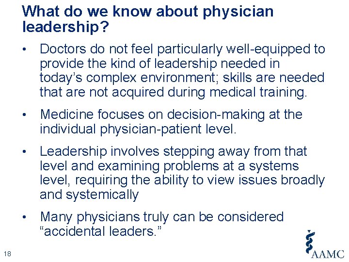 What do we know about physician leadership? 18 • Doctors do not feel particularly