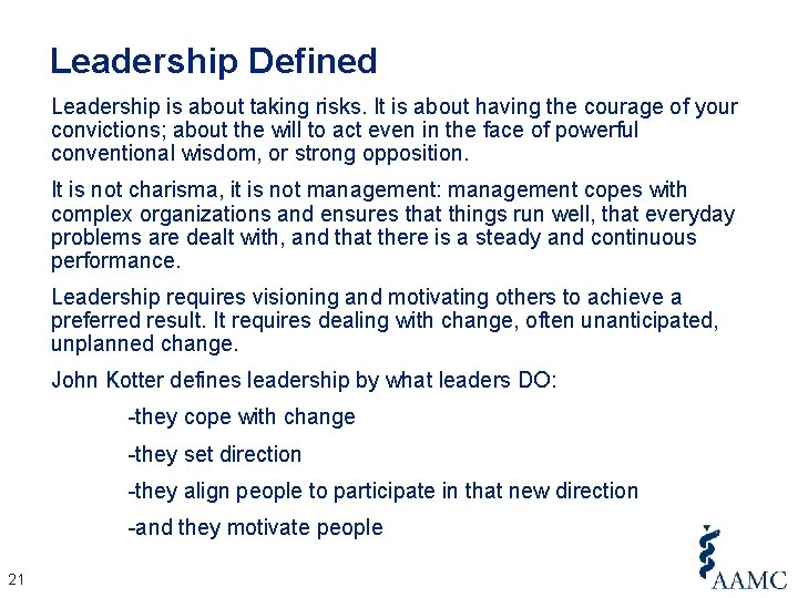 Leadership Defined Leadership is about taking risks. It is about having the courage of