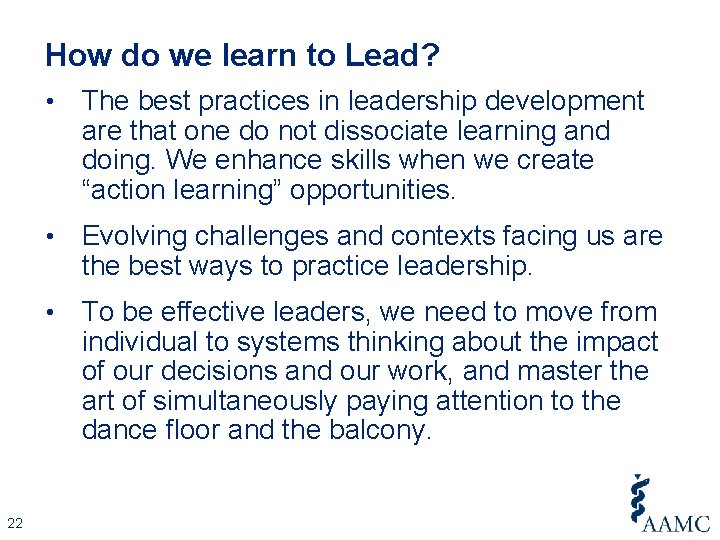 How do we learn to Lead? 22 • The best practices in leadership development
