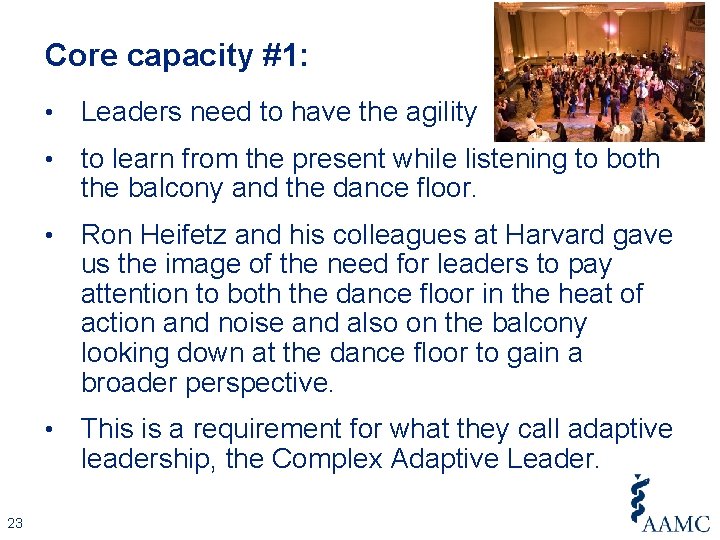 Core capacity #1: 23 • Leaders need to have the agility • to learn