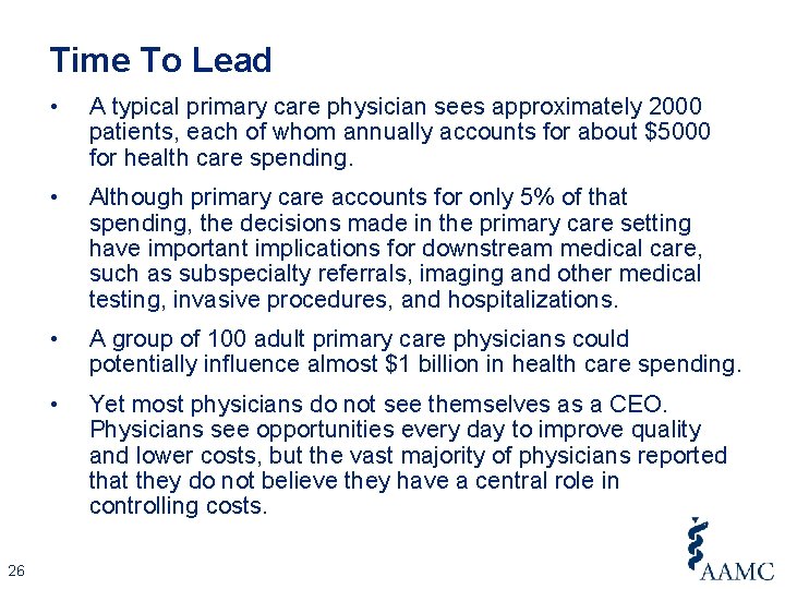 Time To Lead 26 • A typical primary care physician sees approximately 2000 patients,