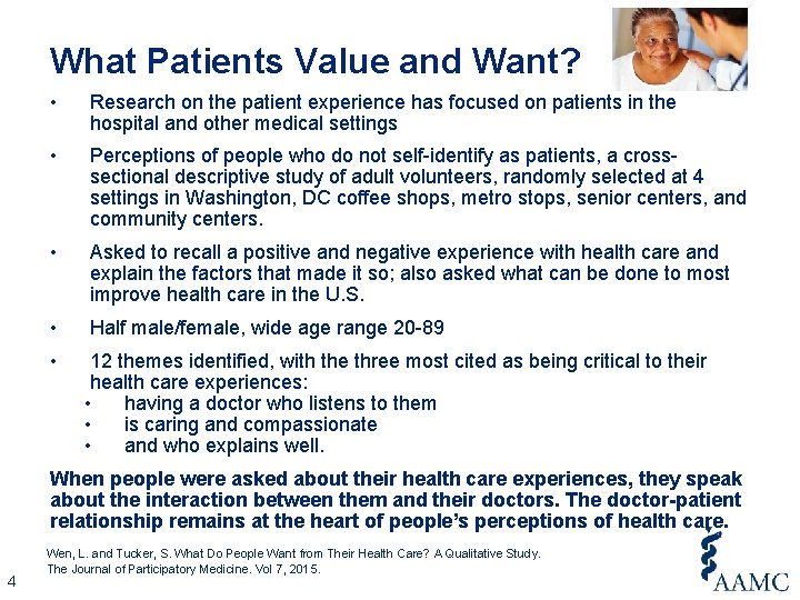 What Patients Value and Want? • Research on the patient experience has focused on