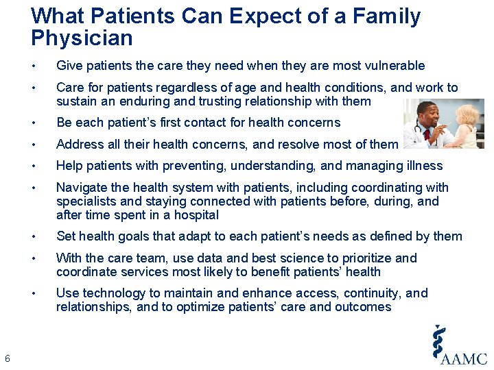 What Patients Can Expect of a Family Physician 6 • Give patients the care