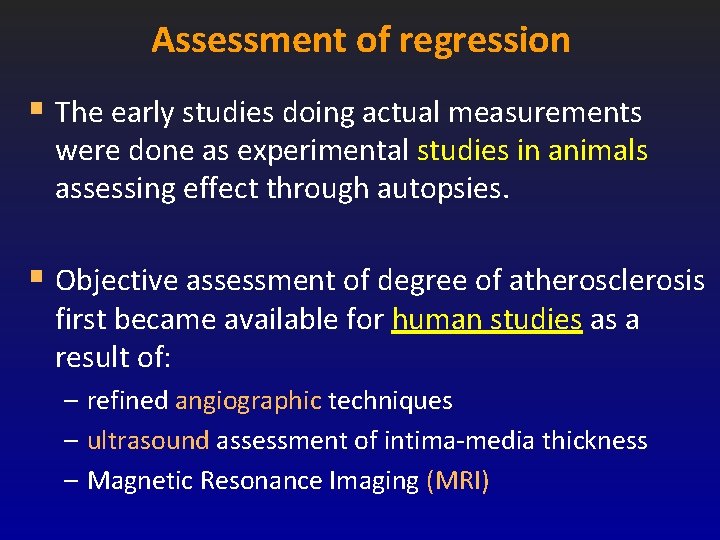 Assessment of regression § The early studies doing actual measurements were done as experimental Assessment of regression § The early studies doing actual measurements were done as experimental