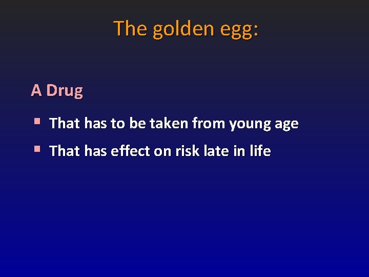 The golden egg: A Drug § That has to be taken from young age The golden egg: A Drug § That has to be taken from young age