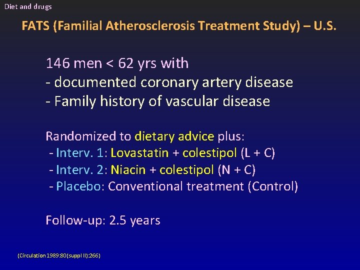 Diet and drugs FATS (Familial Atherosclerosis Treatment Study) – U. S. 146 men < Diet and drugs FATS (Familial Atherosclerosis Treatment Study) – U. S. 146 men <