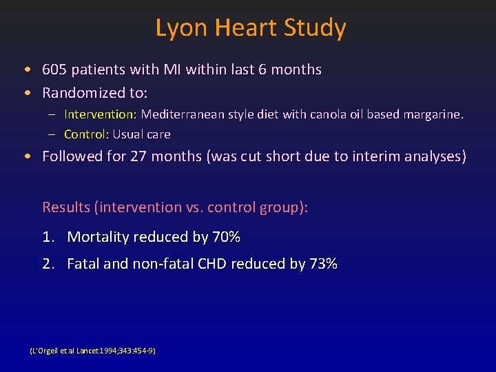 Lyon Heart Study • 605 patients with MI within last 6 months • Randomized Lyon Heart Study • 605 patients with MI within last 6 months • Randomized