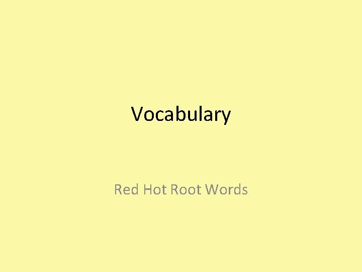 Vocabulary Red Hot Root Words 