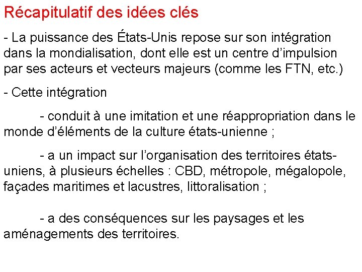 Récapitulatif des idées clés - La puissance des États-Unis repose sur son intégration dans