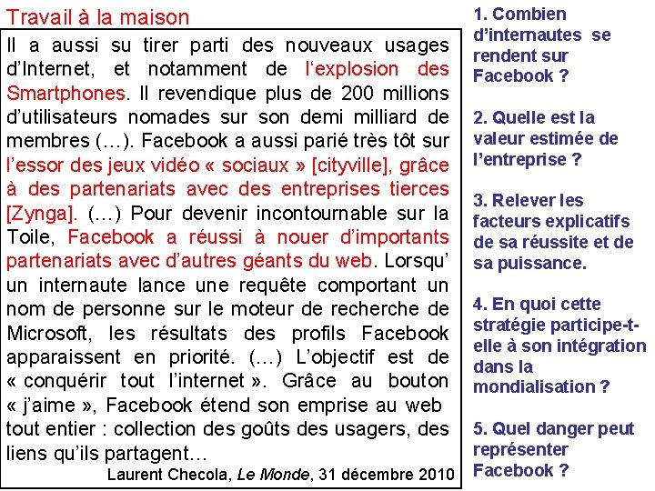 Travail à la maison Il a aussi su tirer parti des nouveaux usages d’Internet,