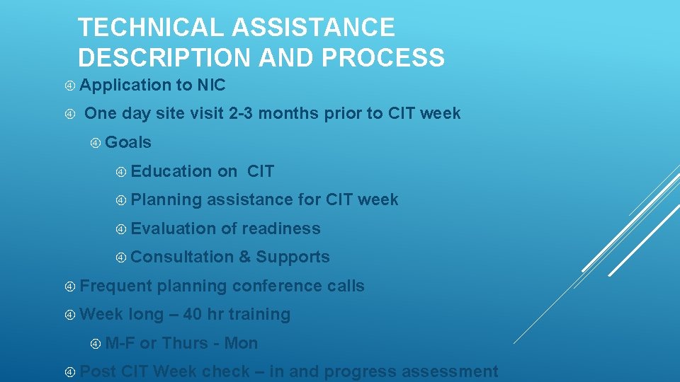 TECHNICAL ASSISTANCE DESCRIPTION AND PROCESS Application to NIC One day site visit 2 -3