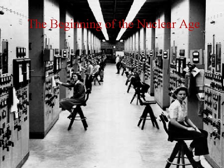 The Beginning of the Nuclear Age 