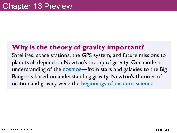 Chapter 13 Preview © 2017 Pearson Education, Inc. Slide 13 -1 