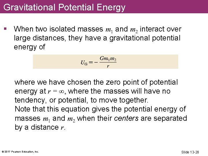 Gravitational Potential Energy § When two isolated masses m 1 and m 2 interact