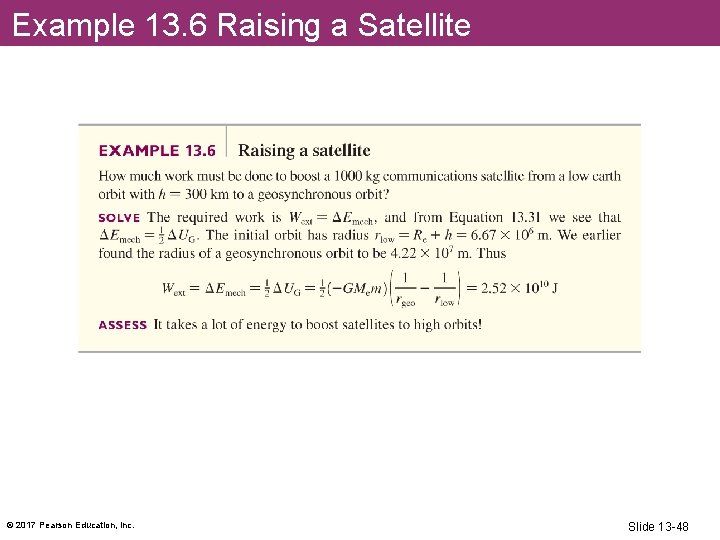 Example 13. 6 Raising a Satellite © 2017 Pearson Education, Inc. Slide 13 -48