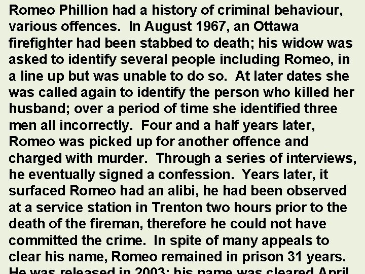 Romeo Phillion had a history of criminal behaviour, various offences. In August 1967, an