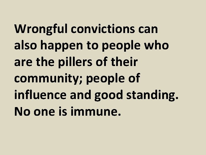 Wrongful convictions can also happen to people who are the pillers of their community;