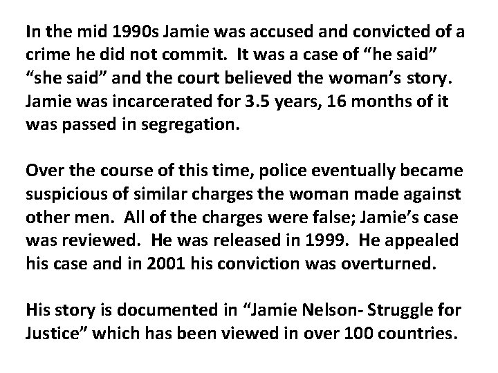 In the mid 1990 s Jamie was accused and convicted of a crime he In the mid 1990 s Jamie was accused and convicted of a crime he