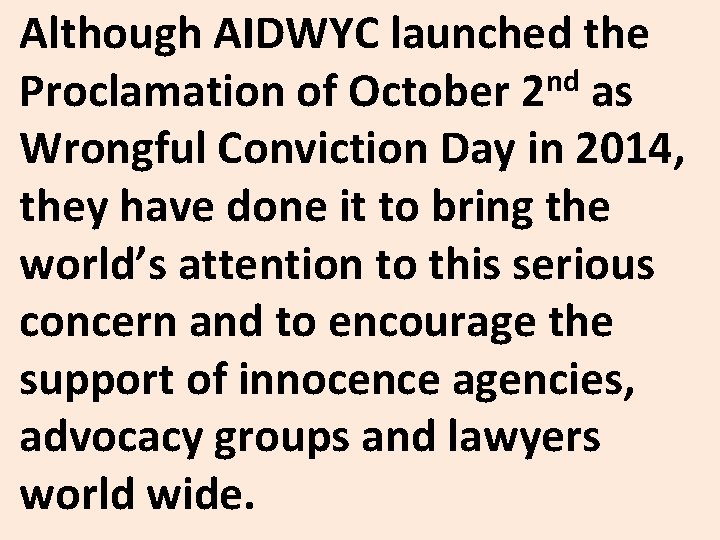 Although AIDWYC launched the nd Proclamation of October 2 as Wrongful Conviction Day in Although AIDWYC launched the nd Proclamation of October 2 as Wrongful Conviction Day in