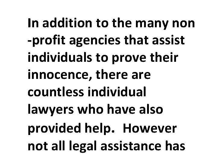 In addition to the many non -profit agencies that assist individuals to prove their