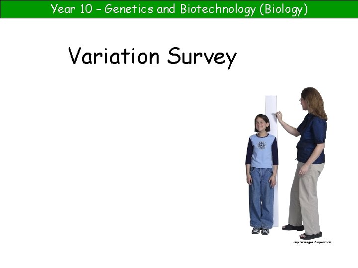 Year 10 – Genetics and Biotechnology (Biology) Variation Survey 