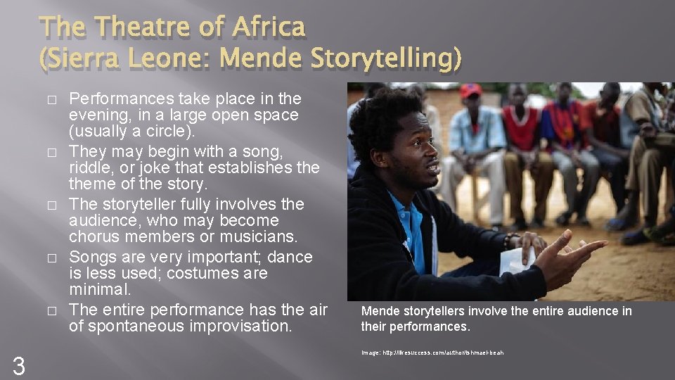 The Theatre of Africa (Sierra Leone: Mende Storytelling) � � � 3 Performances take